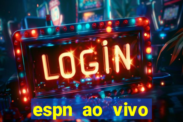 espn ao vivo online grátis