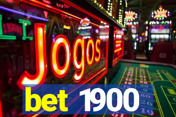 bet 1900