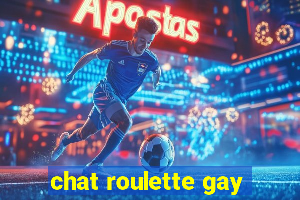 chat roulette gay