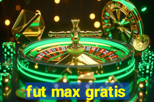 fut max gratis