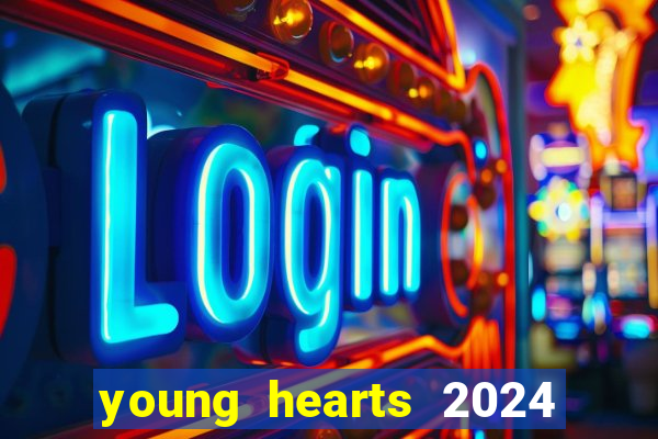 young hearts 2024 assistir online