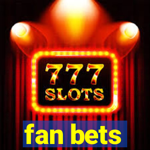 fan bets