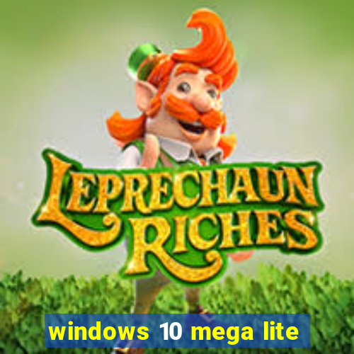 windows 10 mega lite