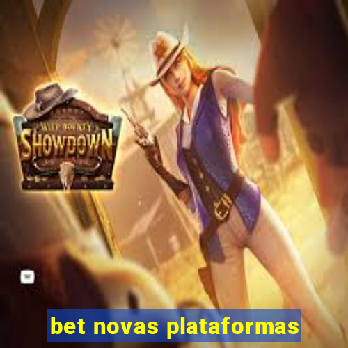 bet novas plataformas