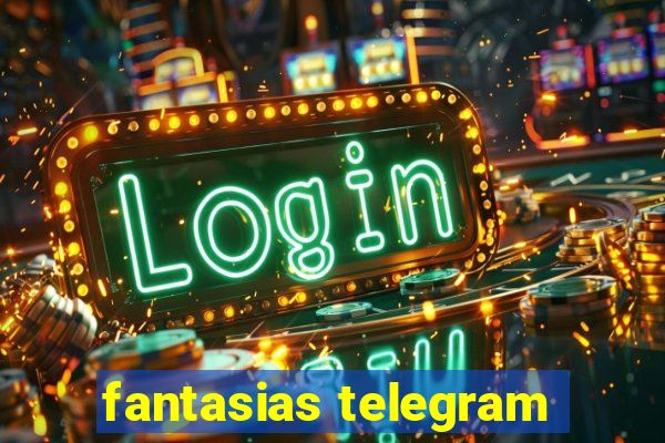 fantasias telegram