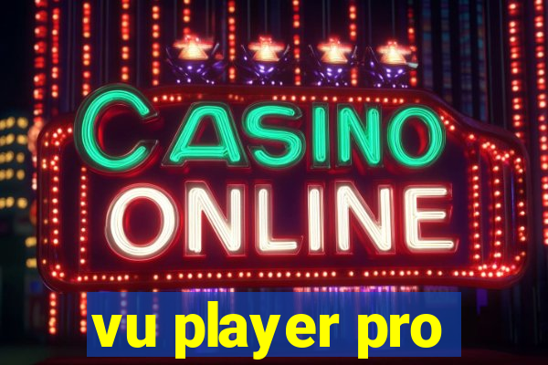 vu player pro