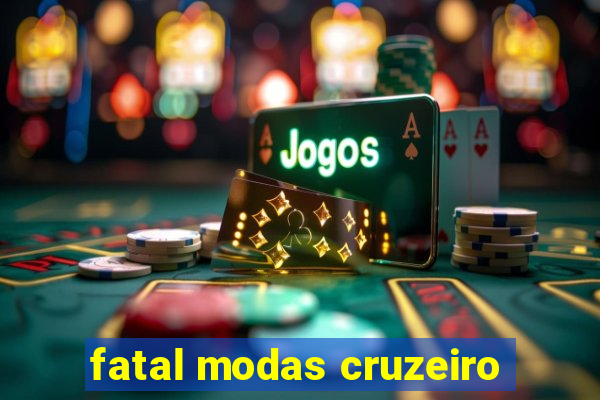 fatal modas cruzeiro