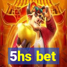 5hs bet