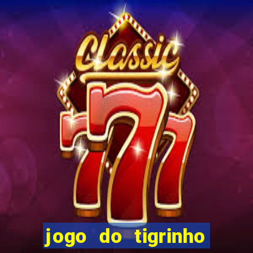 jogo do tigrinho teste gratis