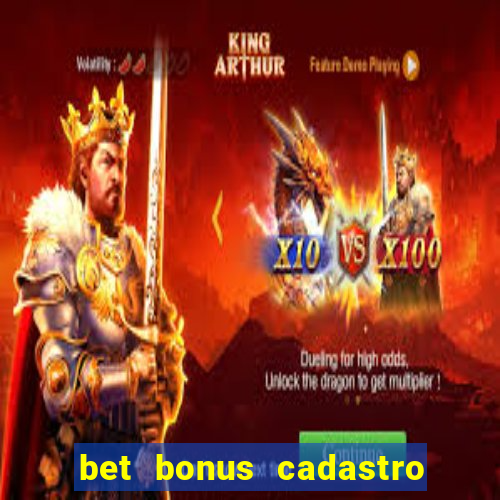 bet bonus cadastro sem deposito