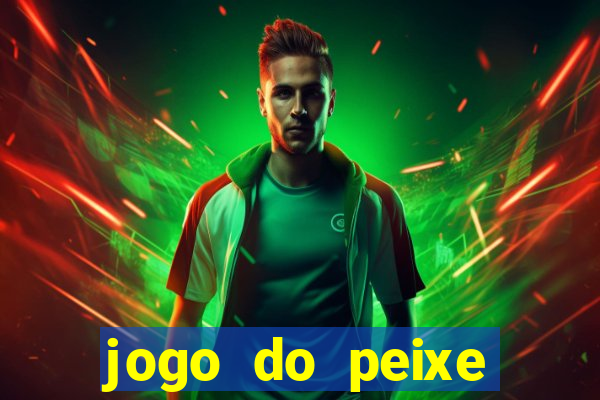 jogo do peixe ganhar dinheiro