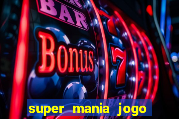 super mania jogo do bicho