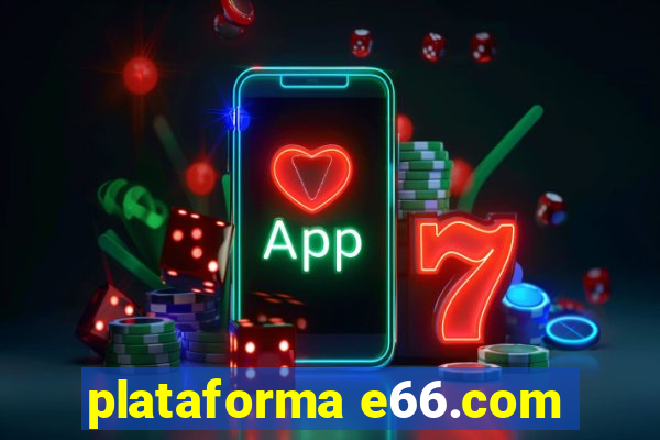 plataforma e66.com