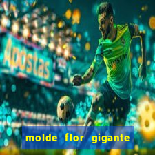 molde flor gigante de organza