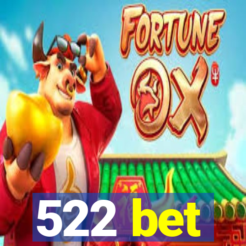 522 bet