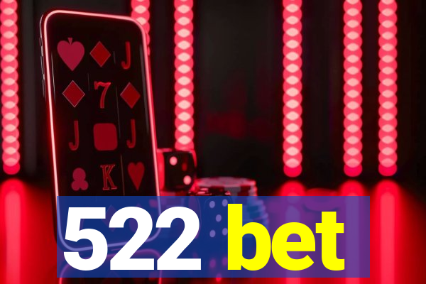 522 bet