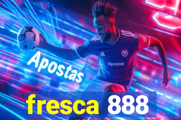 fresca 888