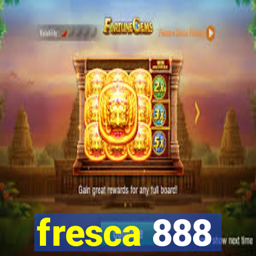 fresca 888