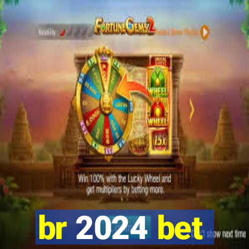 br 2024 bet