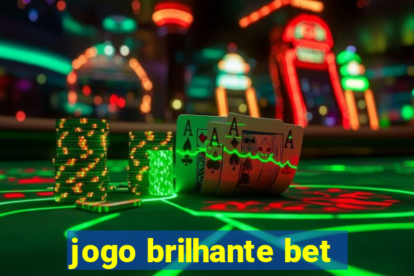 jogo brilhante bet