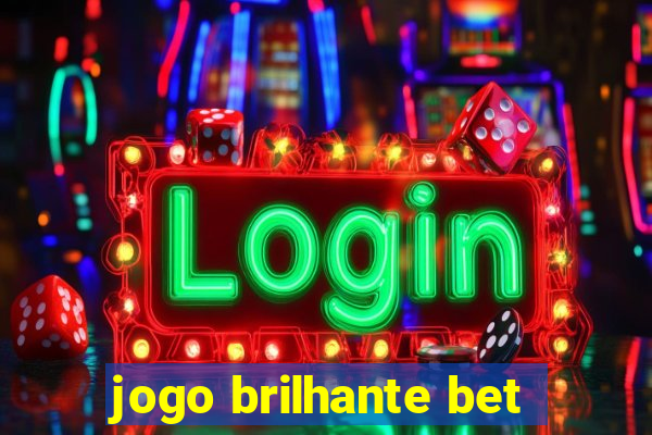 jogo brilhante bet