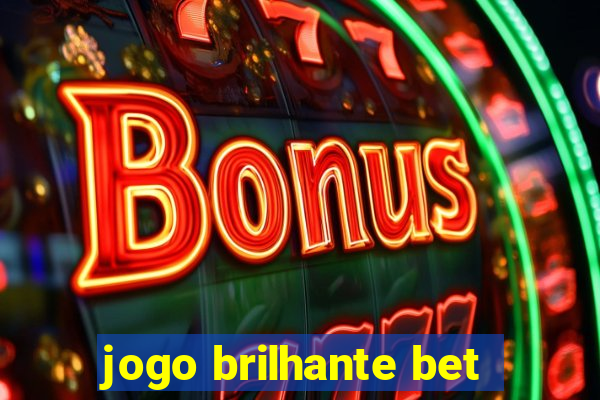 jogo brilhante bet