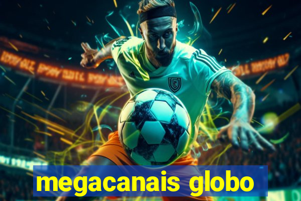 megacanais globo