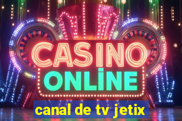 canal de tv jetix