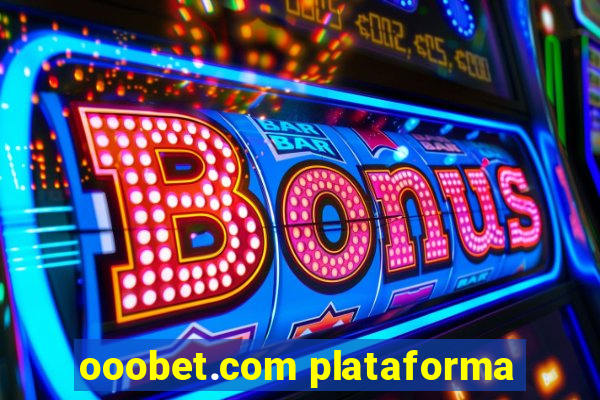 ooobet.com plataforma