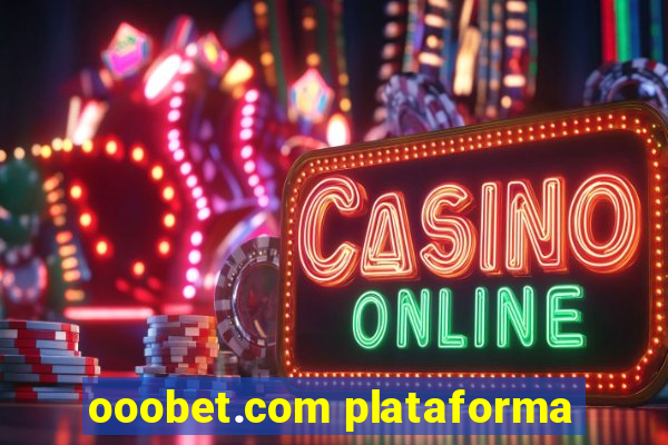 ooobet.com plataforma