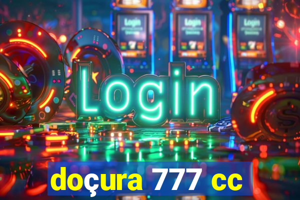 doçura 777 cc