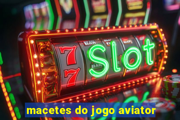 macetes do jogo aviator