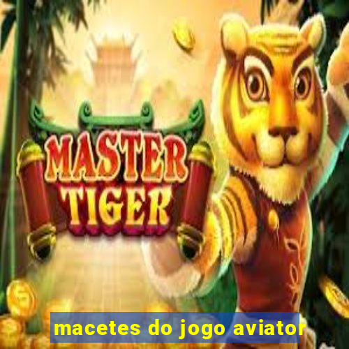 macetes do jogo aviator