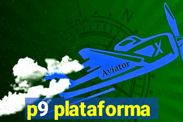 p9 plataforma