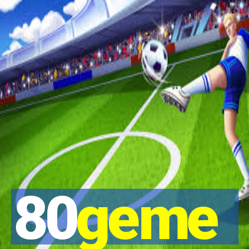 80geme