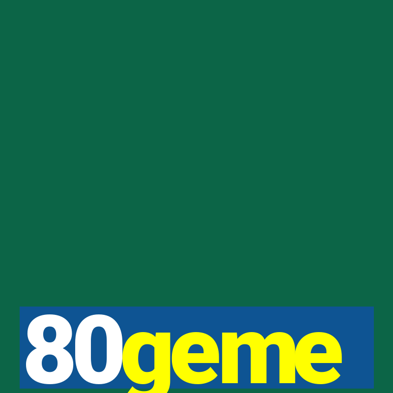 80geme