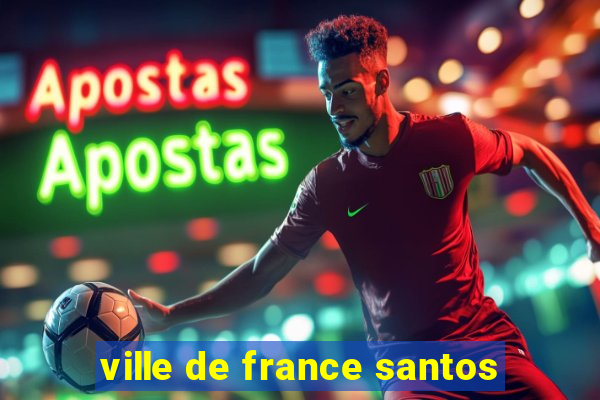 ville de france santos