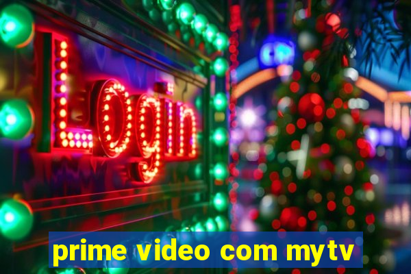 prime video com mytv