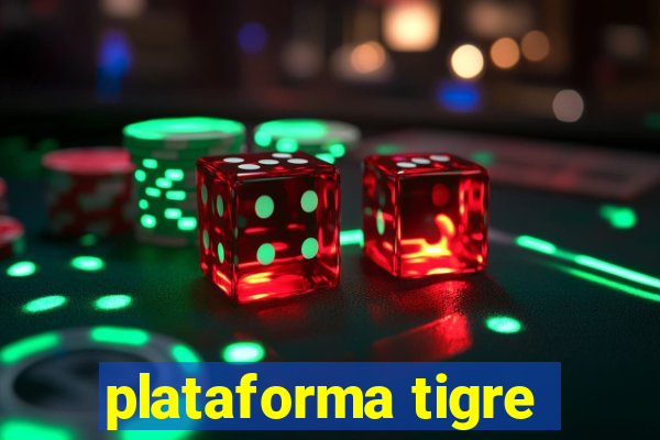 plataforma tigre