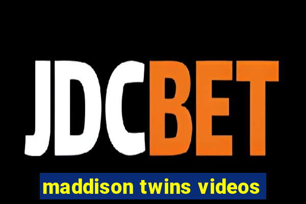 maddison twins videos