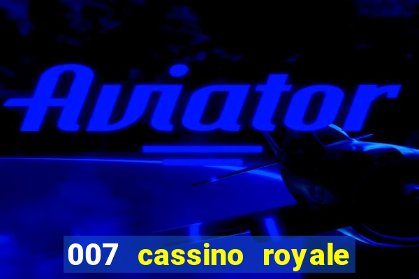 007 cassino royale dublado download