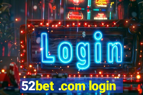 52bet .com login