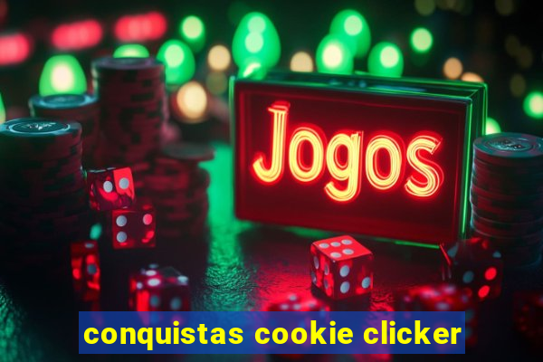 conquistas cookie clicker