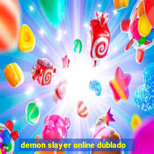 demon slayer online dublado