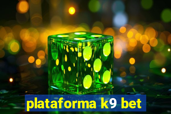 plataforma k9 bet