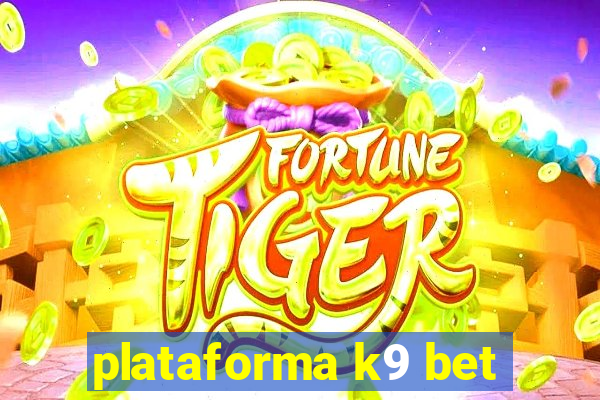 plataforma k9 bet