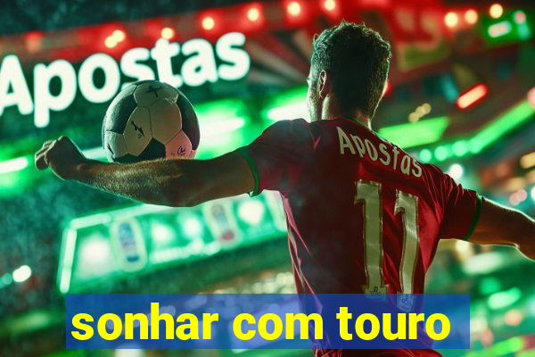 sonhar com touro