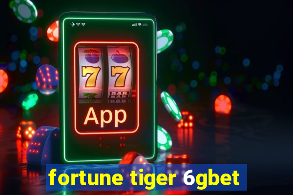 fortune tiger 6gbet