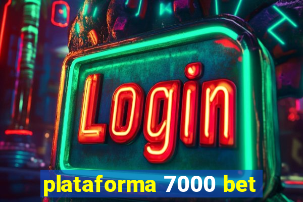 plataforma 7000 bet