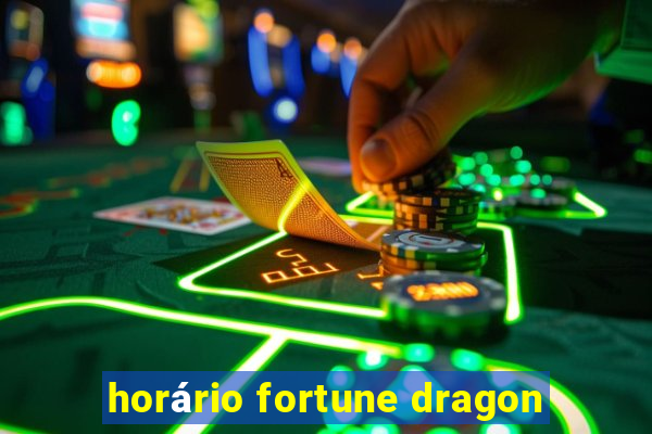 horário fortune dragon